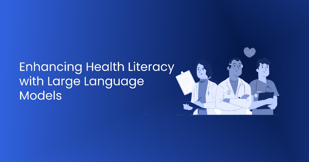 Enhancing Health Literacy with Large Language Models: A New Era in HealthTech