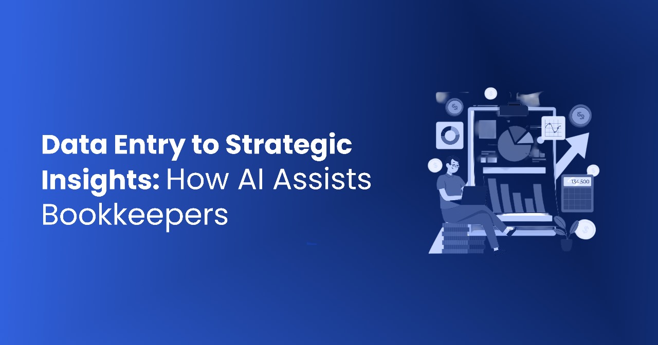 Data Entry to Strategic Insights: How AI Assists Bookkeepers