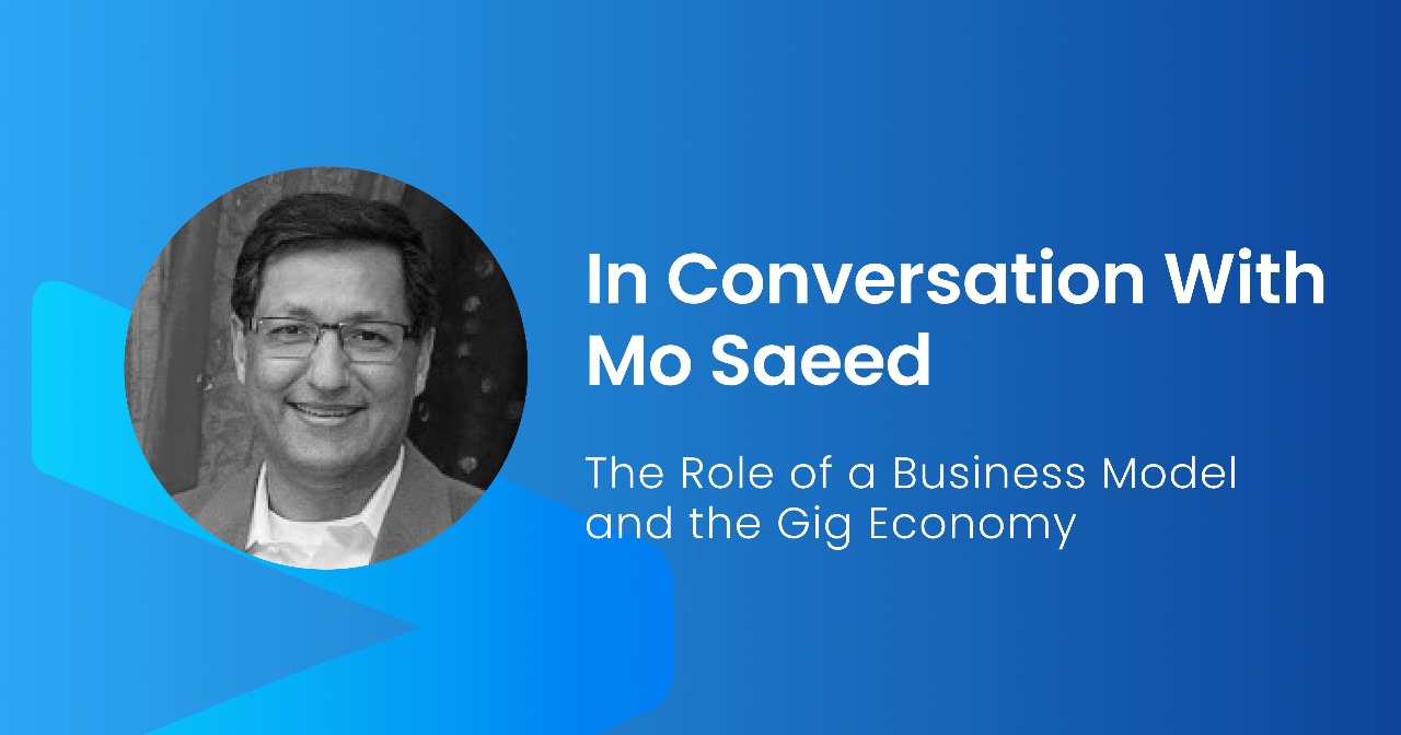 The Gig Economy: Insights with Mo Saeed