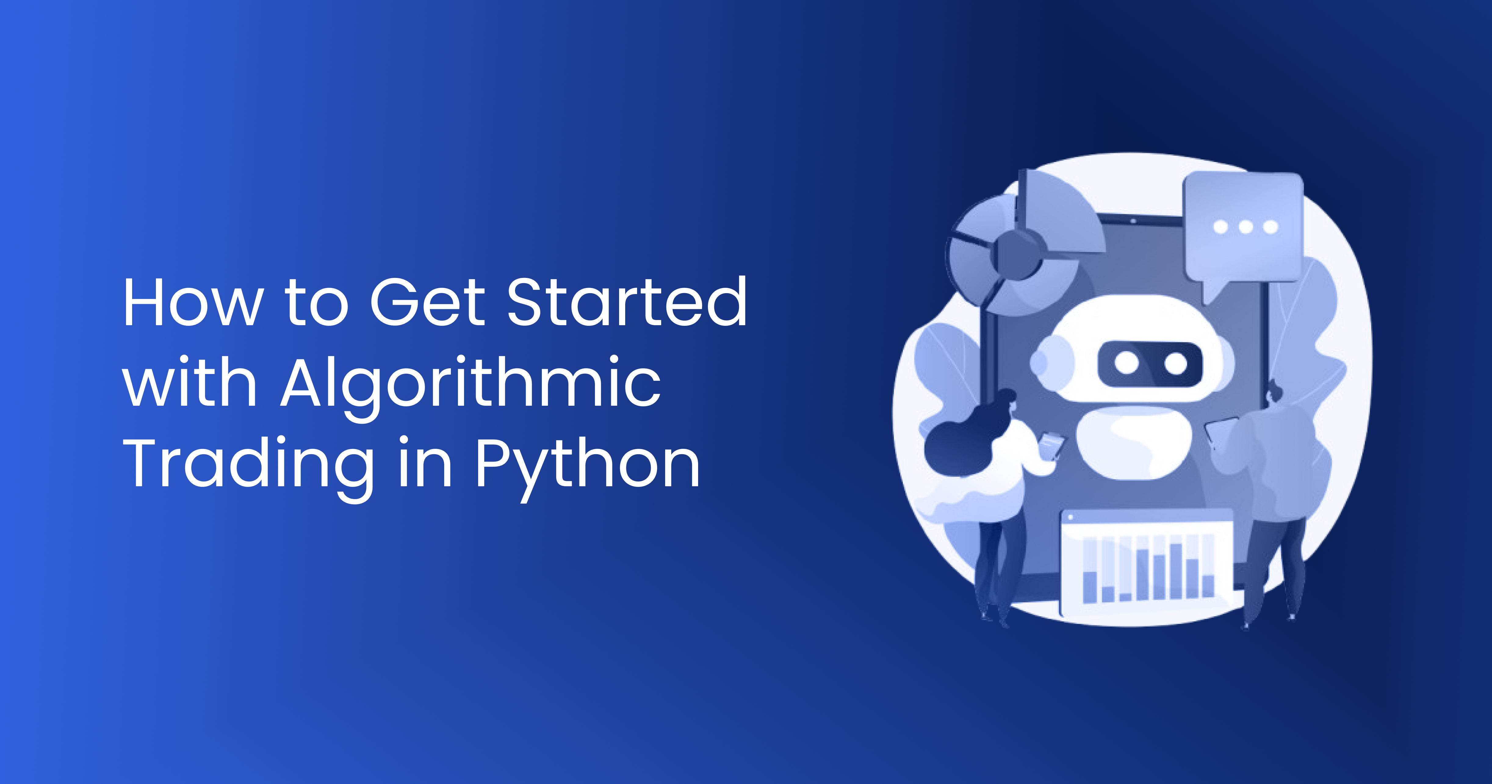 How to Get Started with Algorithmic Trading in Python