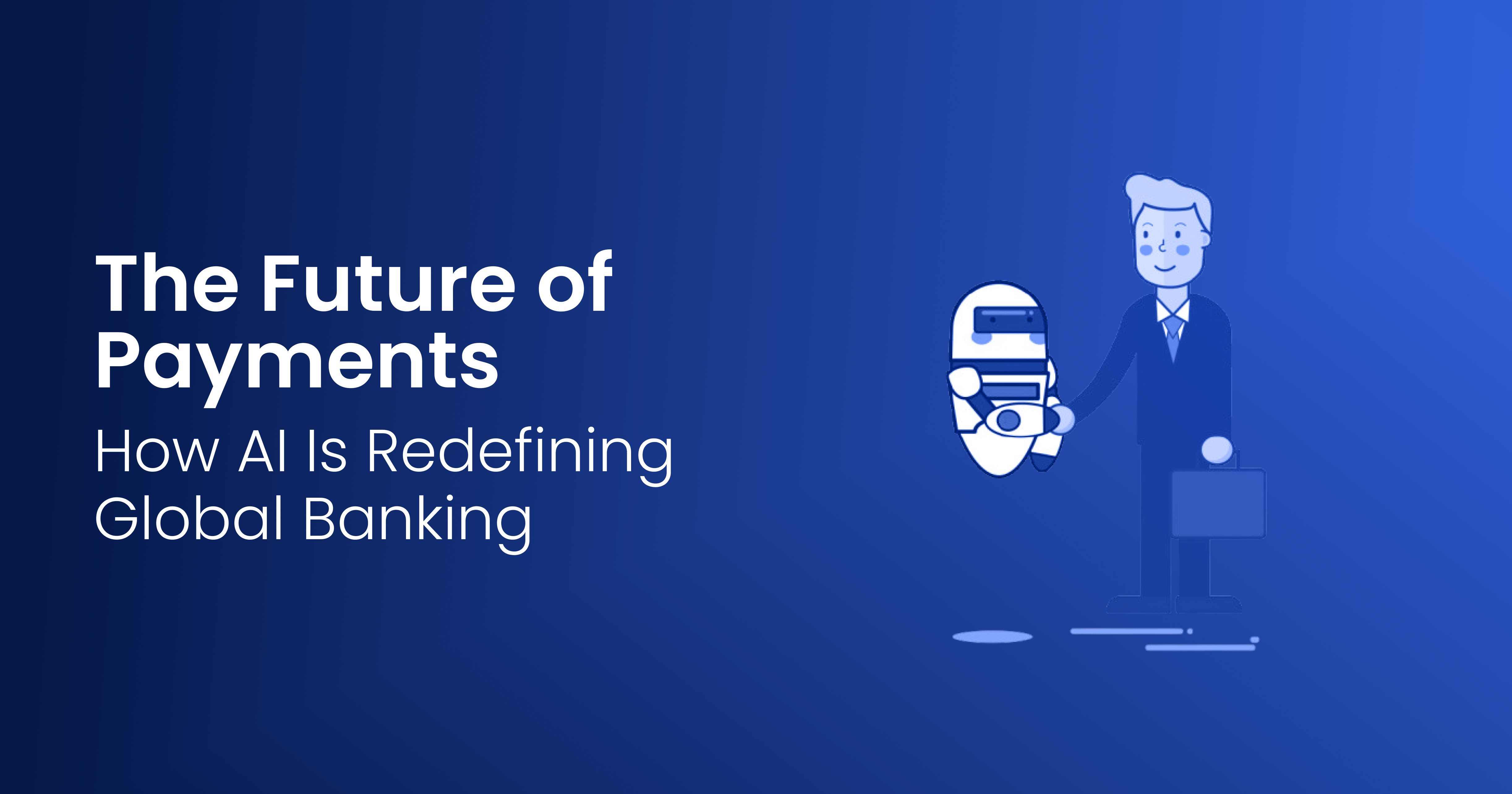 The Future of Payments: How AI Is Redefining Global Banking