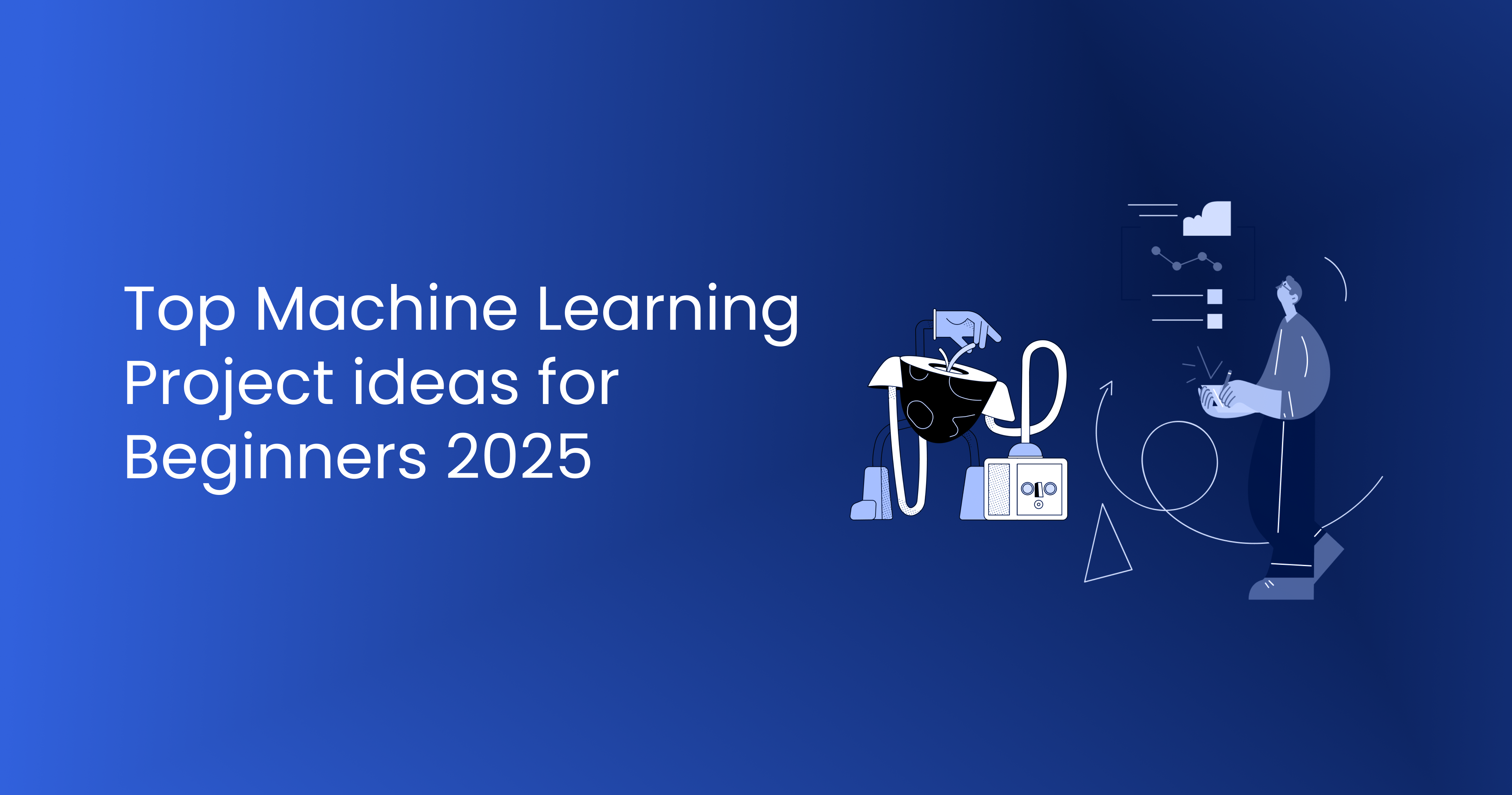 Top 15 Machine Learning Project Ideas for Beginners 2025