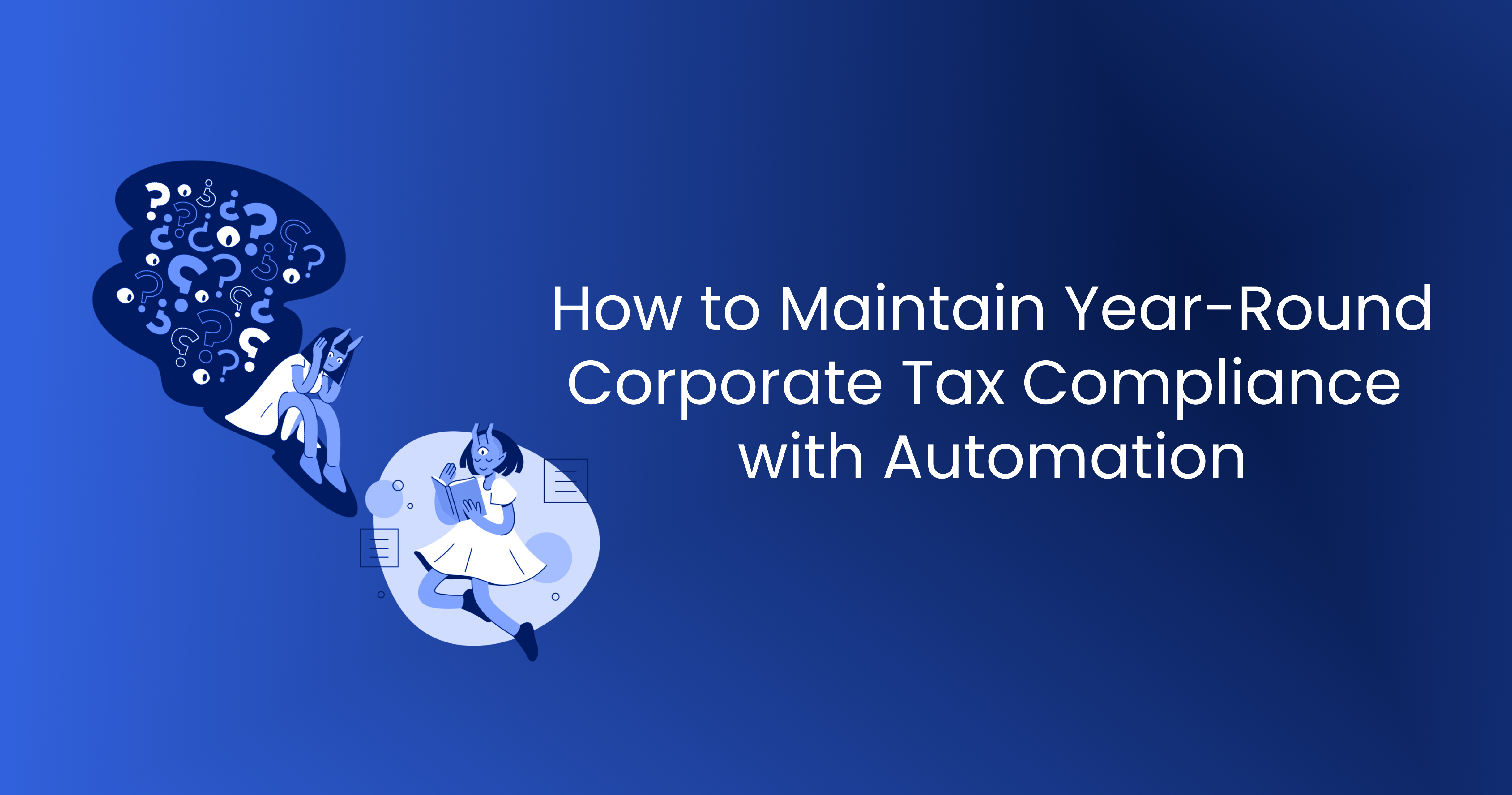 How to Maintain Year-Round Corporate Tax Compliance with Automation