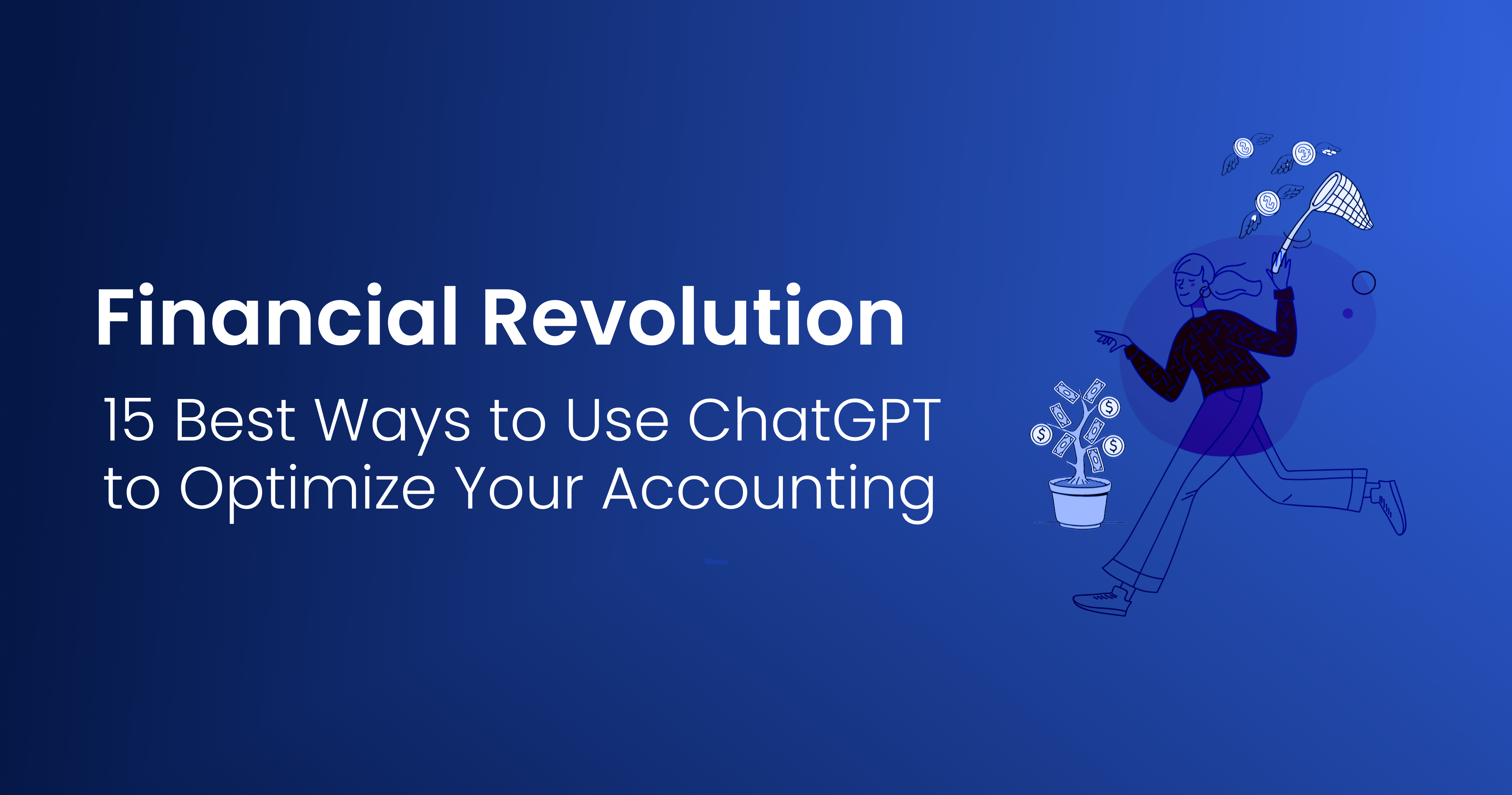 15 Best Ways to Use ChatGPT to Optimize Your Accounting: A Financial Revolution