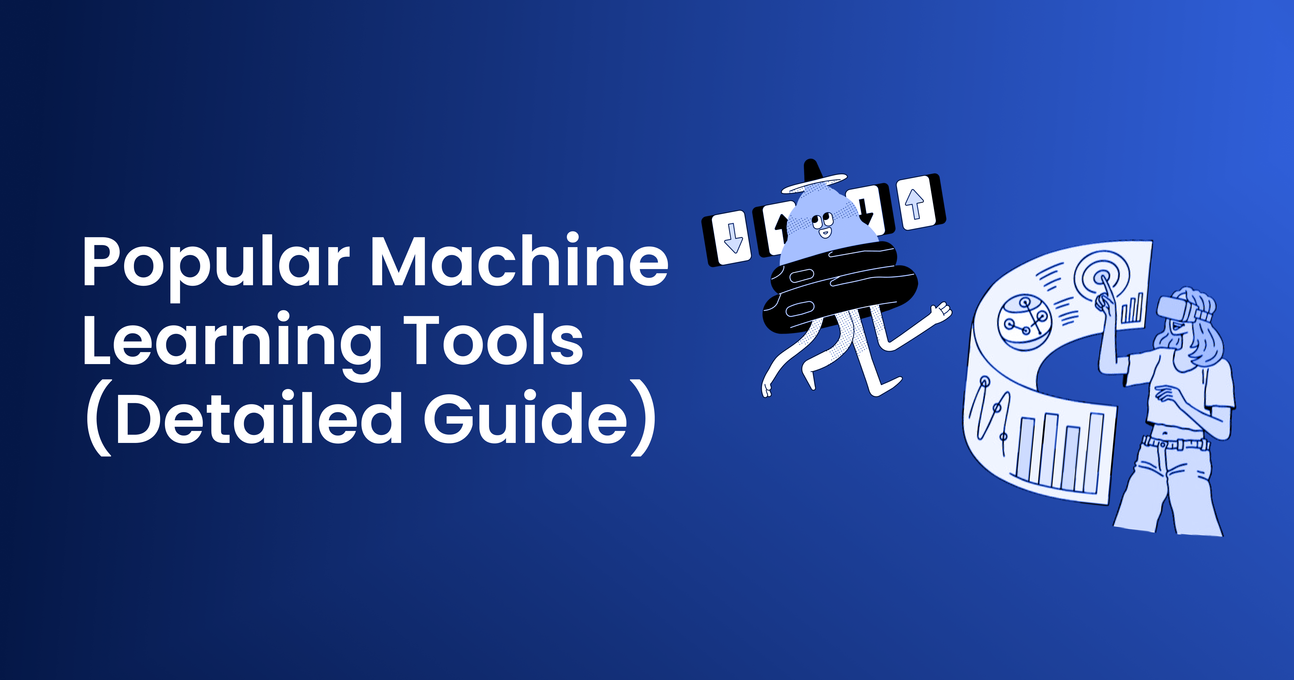 11 Most Popular Machine Learning Tools: In-Depth Guide