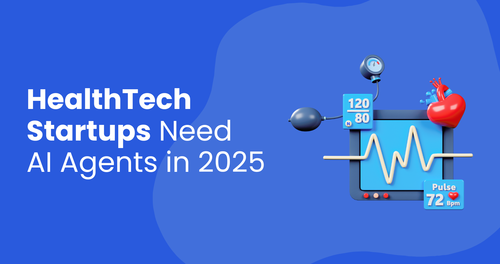 HealthTech Startups Need AI Agents in 2025