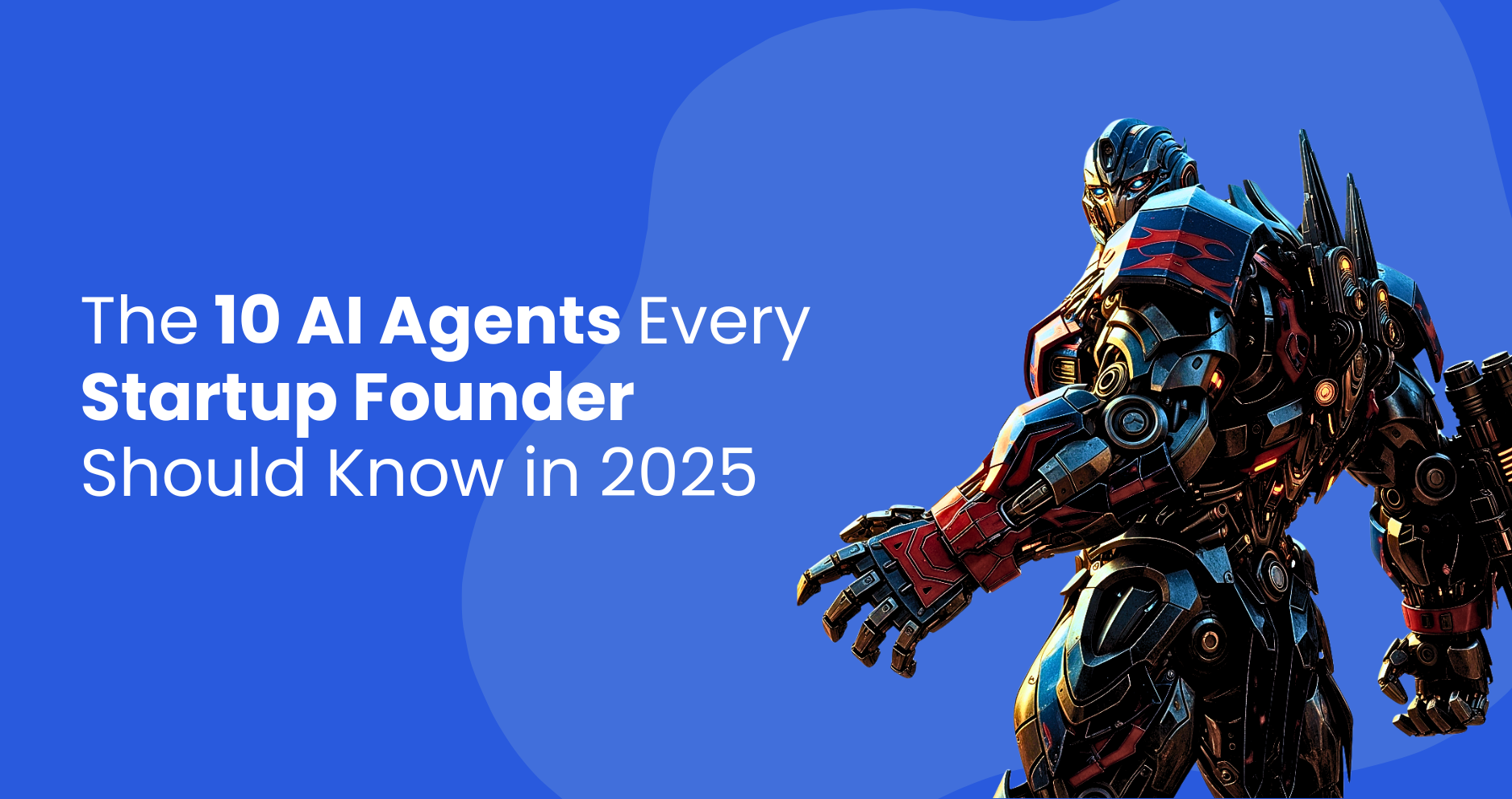 The 10 AI Agents Every Startup Founder Should Know in 2025