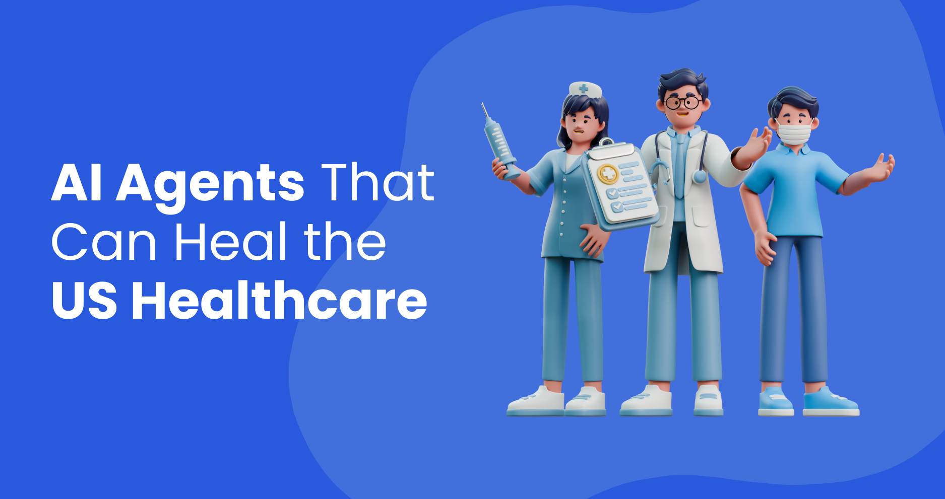 AI Agents That Heal the US Healthcare System